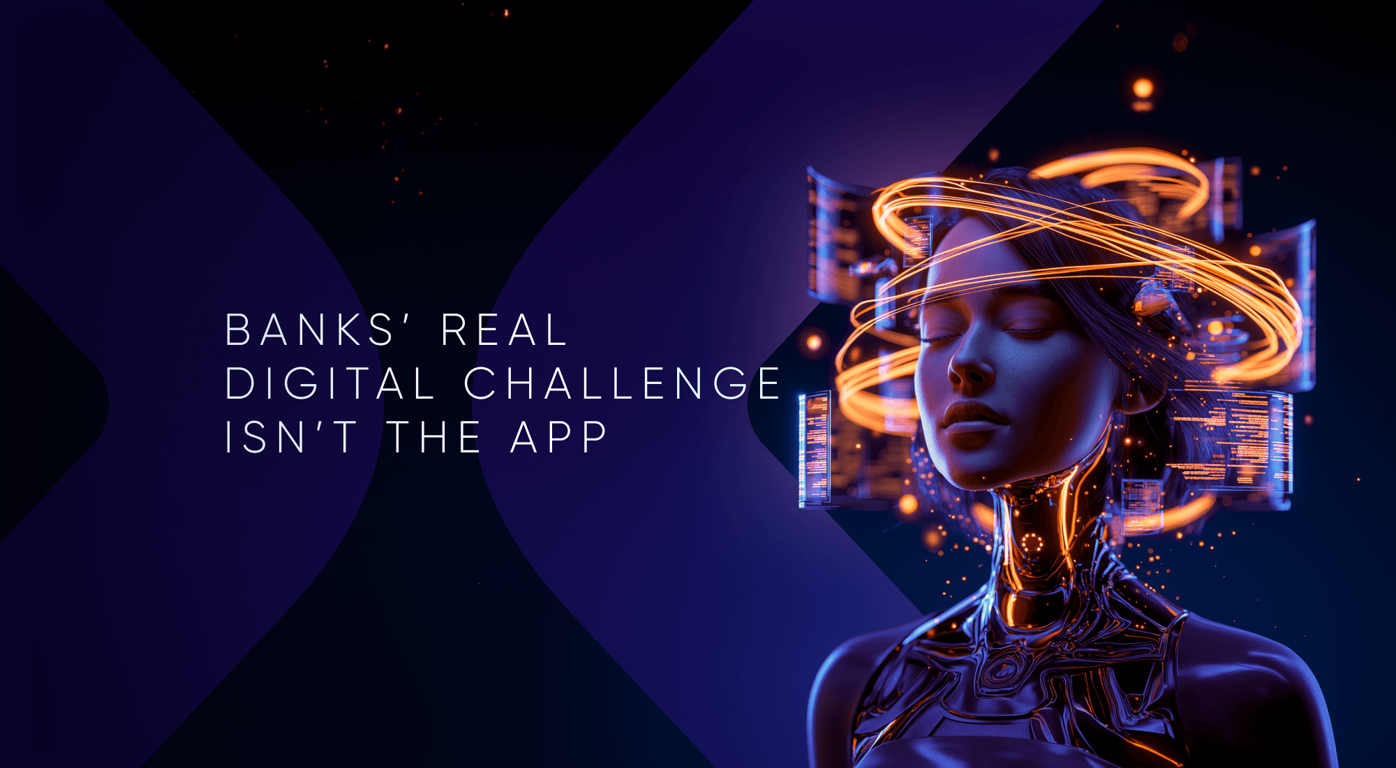 The Biggest Challenge in Banking Isn’t the Mobile App—It’s Everything Around it