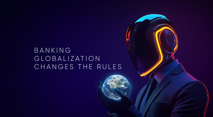 The Rise of Global Digital Banking is Changing the Rules
