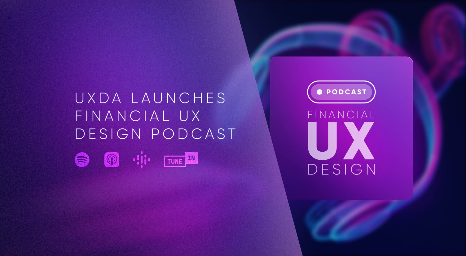 UXDA Launches Financial UX Design Podcast